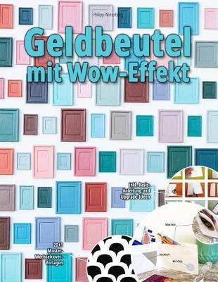 Geldbeutel mit Wow-Effekt: 20+1 Muster-Wechselcover-Vorlagen: inkl. Basis-Anleitung und Upgrade-Ideen