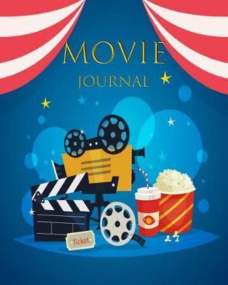 Movie Journal: Movie Log Book, Great Gift for Movie Fans Movie Notes, Movie Quotes8 x 10 Large, Paperback