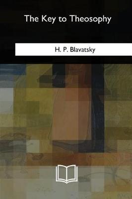 The Key to Theosophy