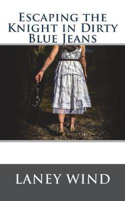 Escaping the Knight in Dirty Blue Jeans