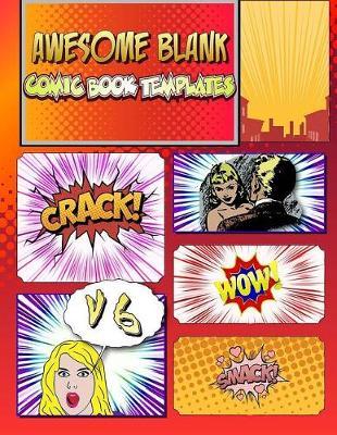 Awesome Blank Comic Book Templates: Create Your Own Comics