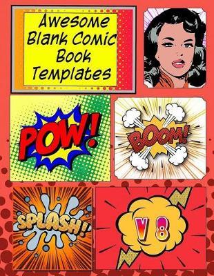 Awesome Blank Comic Book Templates: Create Your Own Comics