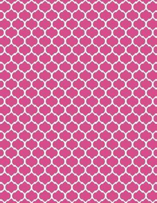 Moroccan Trellis - Fuchsia 101 - Lined Notebook With Margins 8.5x11: 101 Pages, 8.5 x 11, College Ruled, Journal, Soft Cover