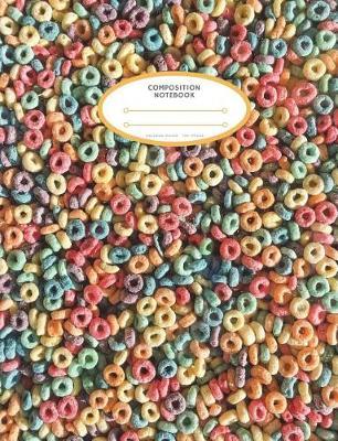 Composition Notebook: Cereal Journal, Colorful Journal Notebook, College Ruled Lined Pages Book (7.44  x 9.69 ) 150 pages