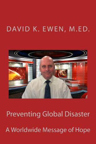 Preventing Global Disaster: A Worldwide Message of Hope