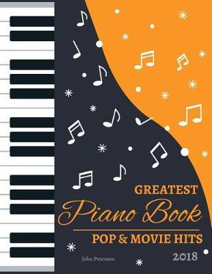 2018 Greatest Pop & Movie Hits Piano Book
