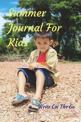 Summer Journal For Kids: Good Days Start With Love and Gratitude. Treasure your good moments in your life and keep them as a beautiful gems which never fade away. Write on the go