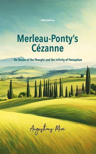 Merleau-Ponty's Cézanne: On Doubt of the Thought and the Infinity of Perception