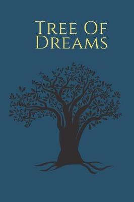 Tree of Dreams: Record Your Best and Wildest Dreams and Reveries with This Stylish Dream Journal