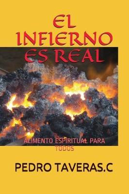 El Infierno Es Real: Alimento Espiritual Para Todos