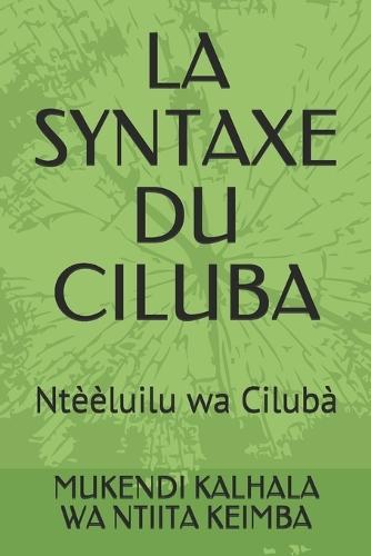 La Syntaxe Du Ciluba: Ntèèluilu wa Cilubà