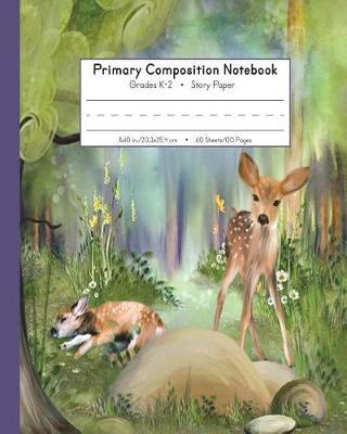 Primary Composition Book Grades K-2 Story Paper: Picture Space And Dashed Mid Line - 120 Story Pages - Watercolor Fawn Deer