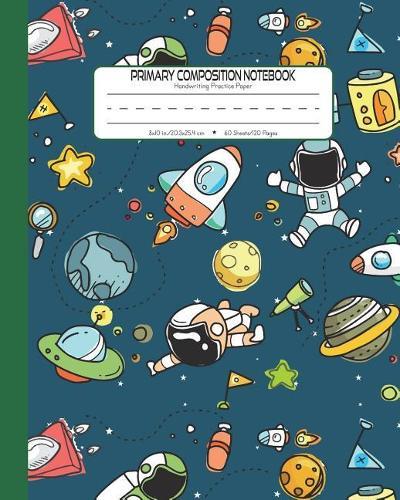Primary Composition Notebook Handwriting Practice Paper: Kindergarten to Early Childhood Exercise Book - 120 Dashed Midline Pages - Green - Astronaut