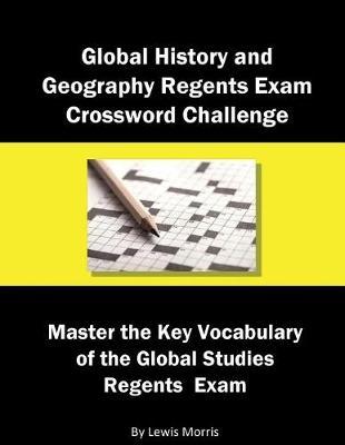 Global History and Geography Regents Exam Crossword Challenge: Master the Key Vocabulary of the Global Studies Regents Examby