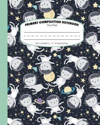Primary Composition Notebook Story Paper: Picture Space And Dashed Midline - Grades K-2 School Exercise Book - 120 Story Pages - Starry Galaxy - Green