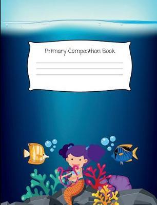 Primary Composition Book: Grades K-2 Primary Composition Journal With Mid-Line Dots For Writing Practice