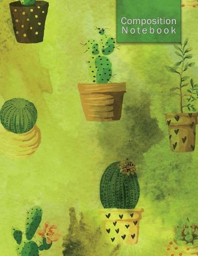 Composition Notebook: Cute Cactus Wide Ruled Composition Book for Back to School