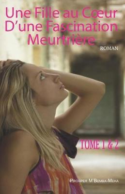 Une Fille au Coeur D'une Fascination Meurtriere