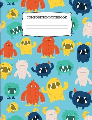 Composition Notebook: Monster Composition Book for Boys Wide Ruled
