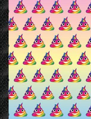 My Super Cute Rainbow Unicorn Poop Emoji Composition Book: 150 Pages or 75 Sheets, College Ruled, Softcover