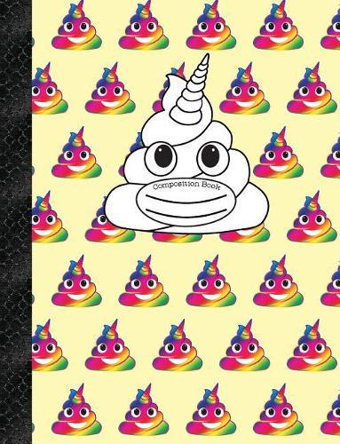 Composition Book: Yellow Rainbow Unicorn Poop Emoji 150 Pages or 75 Sheets, College Ruled, Softcover