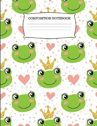 Composition Notebook: Cute Frog Princess Wide Ruled Composition Book