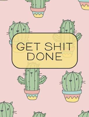 Get Shit Done: Cat Cactus Cute Composition Notebook Journal Blank Wide-Ruled Lined 202 Pages 7.44 X 9.69