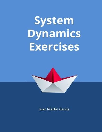 Theory and Practical Exercises of System Dynamics
