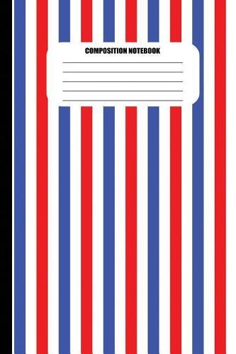 Composition Notebook: Red, White & Blue Vertical Stripes (100 Pages, College Ruled)