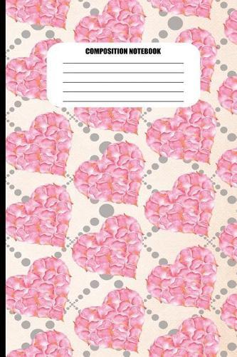 Composition Notebook: Pink Flower Petal Hearts Motif (100 Pages, College Ruled)