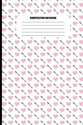 Composition Notebook: Pink Hearts & Hand-Drawn Arrows (100 Pages, College Ruled)
