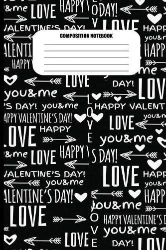 Composition Notebook: Words of Love / Happy Valentine's Day (100 Pages, College Ruled)