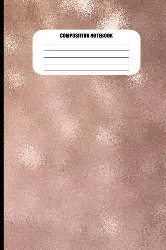 Composition Notebook: Frosted Glass (Copper Color) (100 Pages, College Ruled)