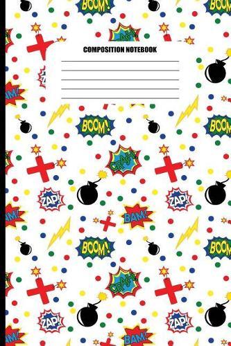 Composition Notebook: Bombs, Fireworks, Boom! Bam! Zap! on White (100 Pages, College Ruled)