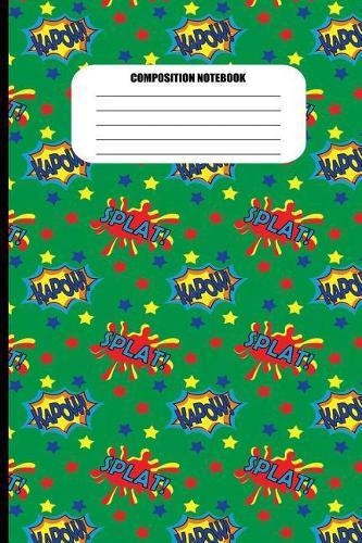 Composition Notebook: Splat! Kapow! Stars Pattern on Green (100 Pages, College Ruled)