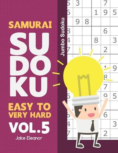 Samurai Sudoku Easy to Very Hard Vol.5: Jumbo Sudoku