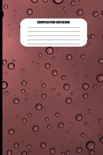 Composition Notebook: Water Droplets on Rusty Red Surface (100 Pages, College Ruled)