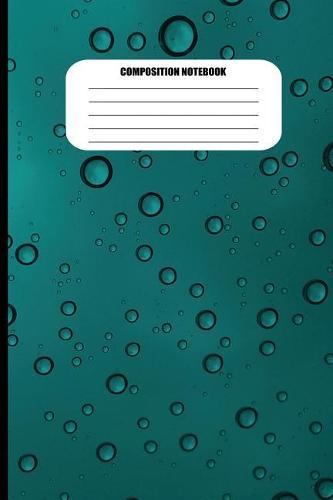 Composition Notebook: Water Droplets on Aqua Marine Blue Surface (100 Pages, College Ruled)