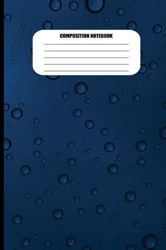 Composition Notebook: Water Droplets on Dark Blue Surface (100 Pages, College Ruled)