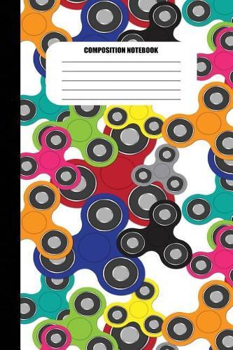 Composition Notebook: Fidget Spinners in Many Colors and Sizes (100 Pages, College Ruled)