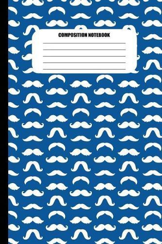 Composition Notebook: Moustaches of All Shapes (White Pattern on Blue) (100 Pages, College Ruled)