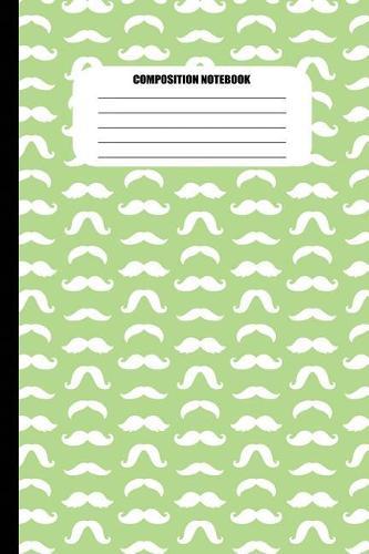 Composition Notebook: Moustaches of All Shapes (White Pattern on Light Green) (100 Pages, College Ruled)