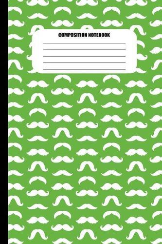 Composition Notebook: Moustaches of All Shapes (White Pattern on Lime Green) (100 Pages, College Ruled)