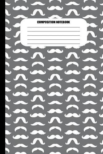 Composition Notebook: Moustaches of All Shapes (White Pattern on Gray) (100 Pages, College Ruled)