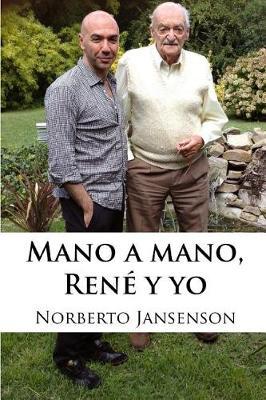 Mano a mano, Rene y yo: Las ensenanzas del mejor ilusionista de la historia