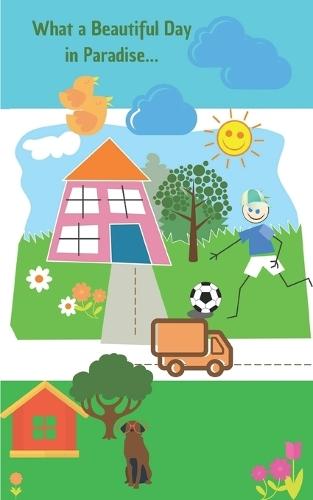 What a Beautiful Day in Paradise: story book with 50 pages with a glossy cover finish touch