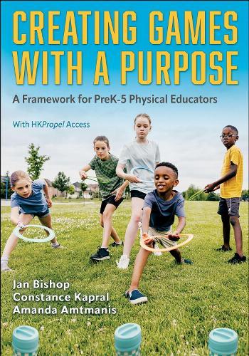 Creating Games with a Purpose: A Framework for PreK-5 Physical Educators