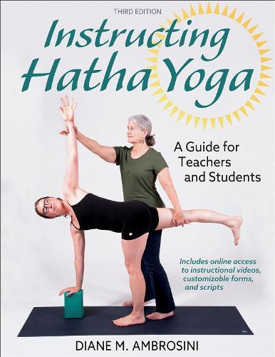 Instructing Hatha Yoga: A Guide for Teachers and Students