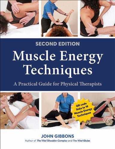 Muscle Energy Techniques: A Practical Guide for Physical Therapists