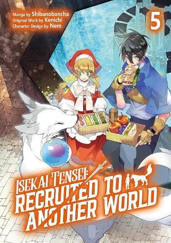 Isekai Tensei: Recruited to Another World: Volume 5 (Manga)